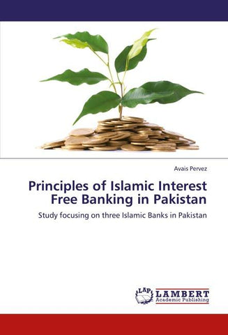 Principles of Islamic Interest Free Banking in Pakistan