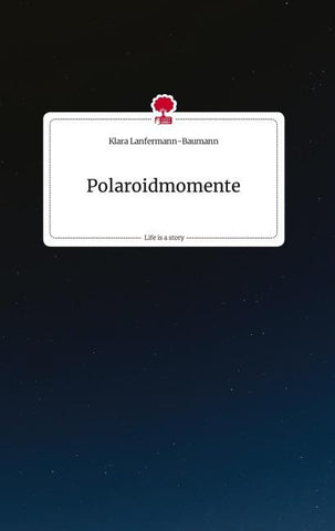 Polaroidmomente. Life is a Story - story.one