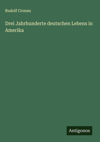 Drei Jahrhunderte deutschen Lebens in Amerika