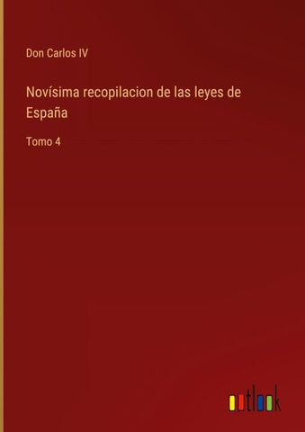 Novísima recopilacion de las leyes de España