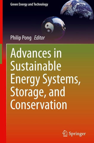 Advances in Sustainable Energy Systems, Storage, and Conservation