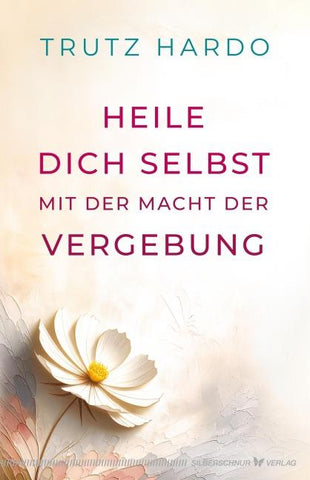 Heile dich selbst mit der Macht der Vergebung