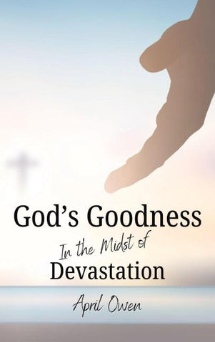 God's Goodness in the midst of Devastation