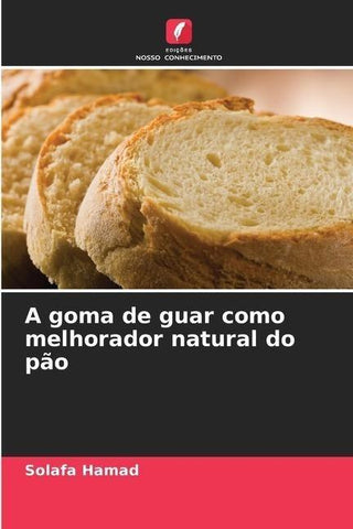 A goma de guar como melhorador natural do pão