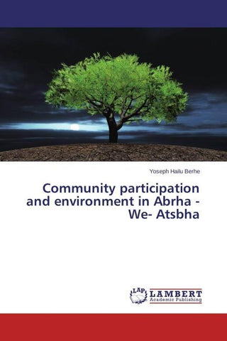 Community participation and environment in Abrha -We- Atsbha
