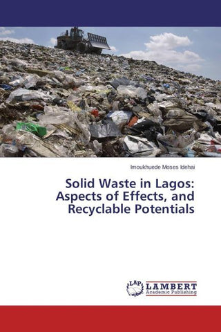 Solid Waste in Lagos: Aspects of Effects, and Recyclable Potentials