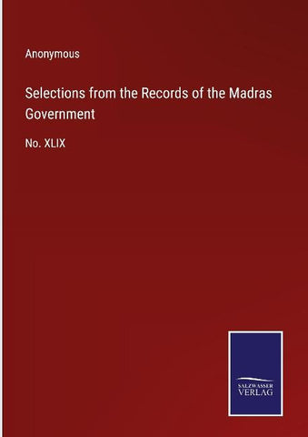 Selections from the Records of the Madras Government
