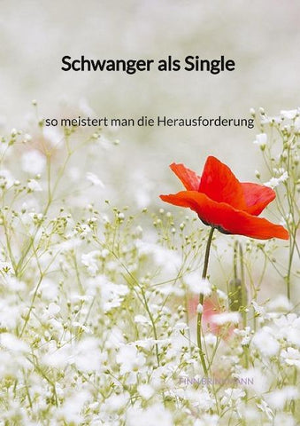 Schwanger als Single - so meistert man die Herausforderung