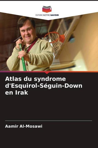 Atlas du syndrome d'Esquirol-Séguin-Down en Irak