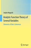 Analytic Function Theory of Several Variables