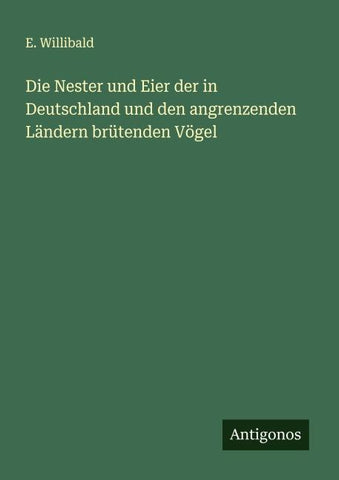 Die Nester und Eier der in Deutschland und den angrenzenden Ländern brütenden Vögel