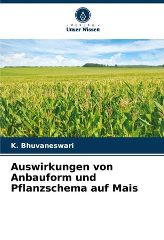 Auswirkungen von Anbauform und Pflanzschema auf Mais
