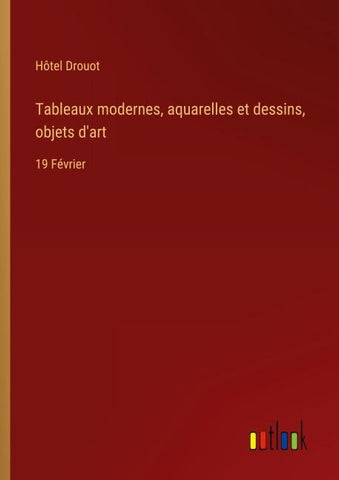 Tableaux modernes, aquarelles et dessins, objets d'art