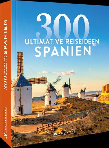 Spanien – 300 ultimative Reiseideen