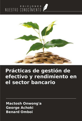Prácticas de gestión de efectivo y rendimiento en el sector bancario