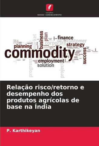 Relação risco/retorno e desempenho dos produtos agrícolas de base na Índia