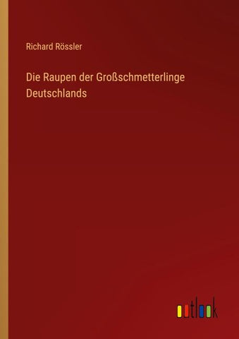 Die Raupen der Großschmetterlinge Deutschlands