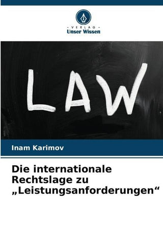 Die internationale Rechtslage zu "Leistungsanforderungen"