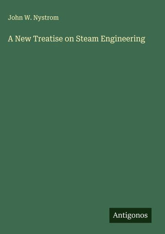 A New Treatise on Steam Engineering
