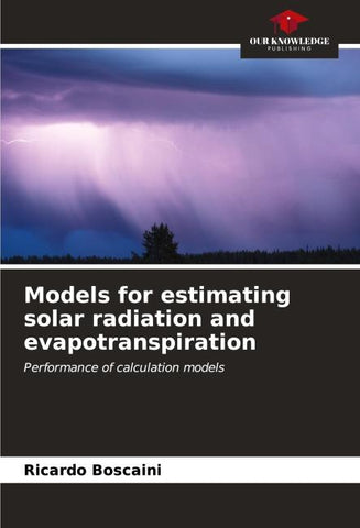 Models for estimating solar radiation and evapotranspiration
