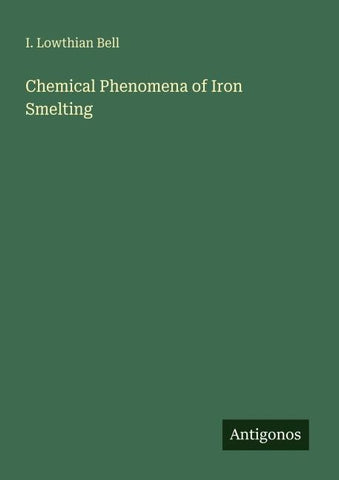 Chemical Phenomena of Iron Smelting