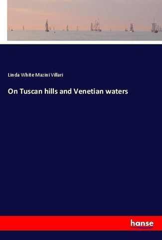 On Tuscan hills and Venetian waters