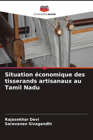 Situation économique des tisserands artisanaux au Tamil Nadu
