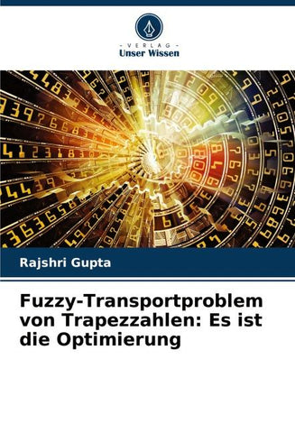 Fuzzy-Transportproblem von Trapezzahlen: Es ist die Optimierung