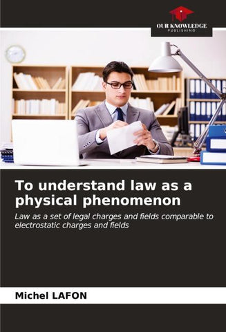 To understand law as a physical phenomenon