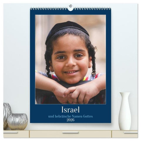 Israel und hebräische Namen Gottes (hochwertiger Premium Wandkalender 2026 DIN A2 hoch), Kunstdruck in Hochglanz