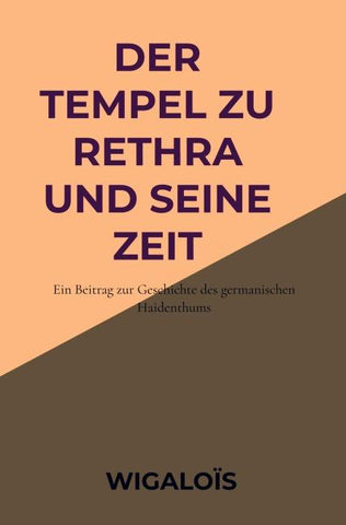 Der Tempel zu Rethra und seine Zeit