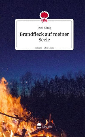 Brandfleck auf meiner Seele. Life is a Story - story.one
