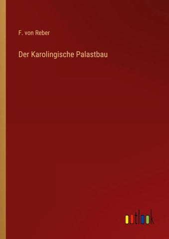 Der Karolingische Palastbau