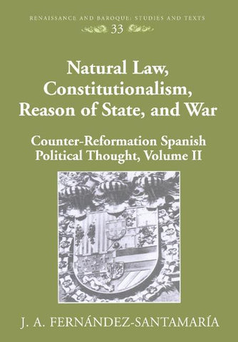 Natural Law, Constitutionalism, Reason of State, and War