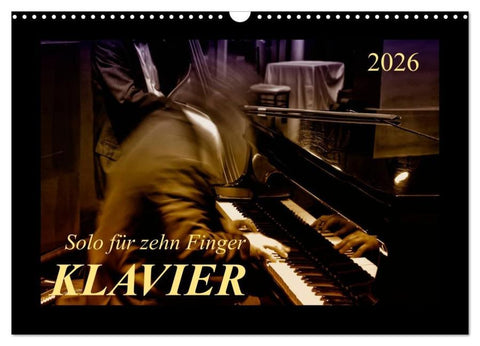 Klavier - Solo für zehn Finger (Wandkalender 2026 DIN A3 quer), CALVENDO Monatskalender