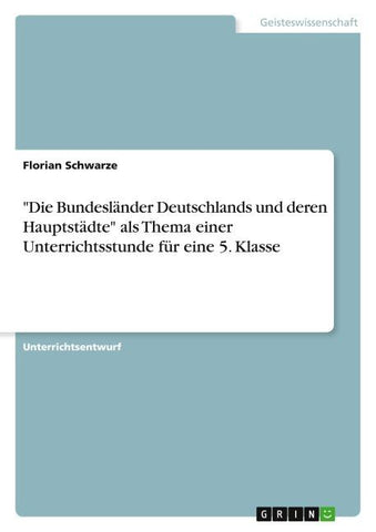 "Die Bundesländer Deutschlands und deren Hauptstädte" als Thema einer Unterrichtsstunde für eine 5. Klasse