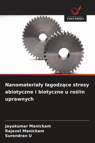 Nanomateria¿y ¿agodz¿ce stresy abiotyczne i biotyczne u ro¿lin uprawnych