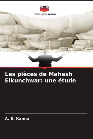 Les pièces de Mahesh Elkunchwar: une étude