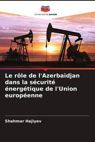 Le rôle de l'Azerbaïdjan dans la sécurité énergétique de l'Union européenne