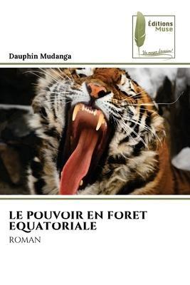 LE POUVOIR EN FORET EQUATORIALE
