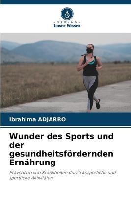 Wunder des Sports und der gesundheitsfördernden Ernährung