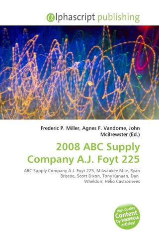 2008 ABC Supply Company A.J. Foyt 225