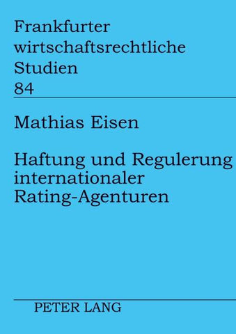 Haftung und Regulierung internationaler Rating-Agenturen