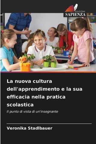 La nuova cultura dell'apprendimento e la sua efficacia nella pratica scolastica