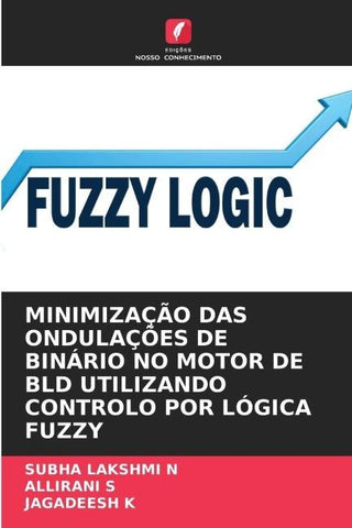MINIMIZAÇÃO DAS ONDULAÇÕES DE BINÁRIO NO MOTOR DE BLD UTILIZANDO CONTROLO POR LÓGICA FUZZY