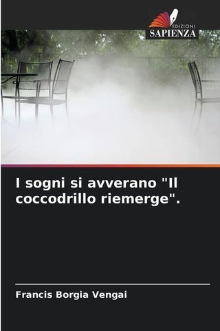 I sogni si avverano "Il coccodrillo riemerge".