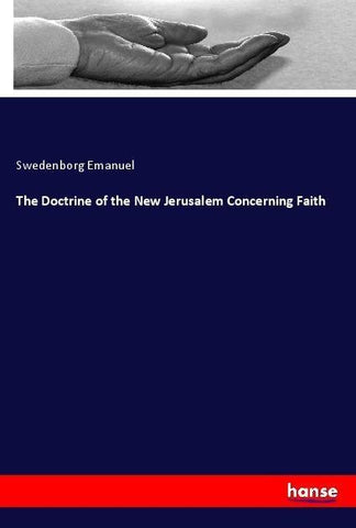 The Doctrine of the New Jerusalem Concerning Faith