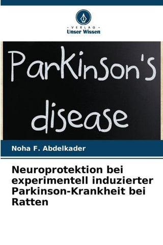 Neuroprotektion bei experimentell induzierter Parkinson-Krankheit bei Ratten