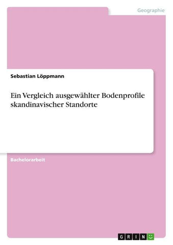 Ein Vergleich ausgewählter Bodenprofile skandinavischer Standorte