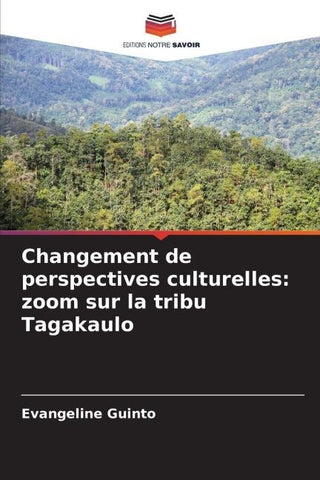 Changement de perspectives culturelles: zoom sur la tribu Tagakaulo